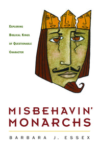 Misbehavin' Monarchs | Exploring Biblical Kings of Questionable Character (Essex)