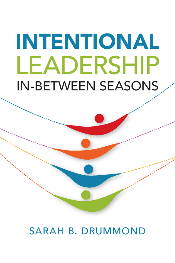 Intentional Leadership in between Seasons (Drummond)