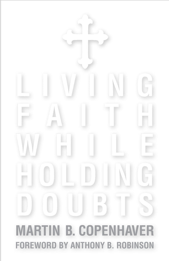 Living Faith While Holding Doubts, Updated (Copenhaver)