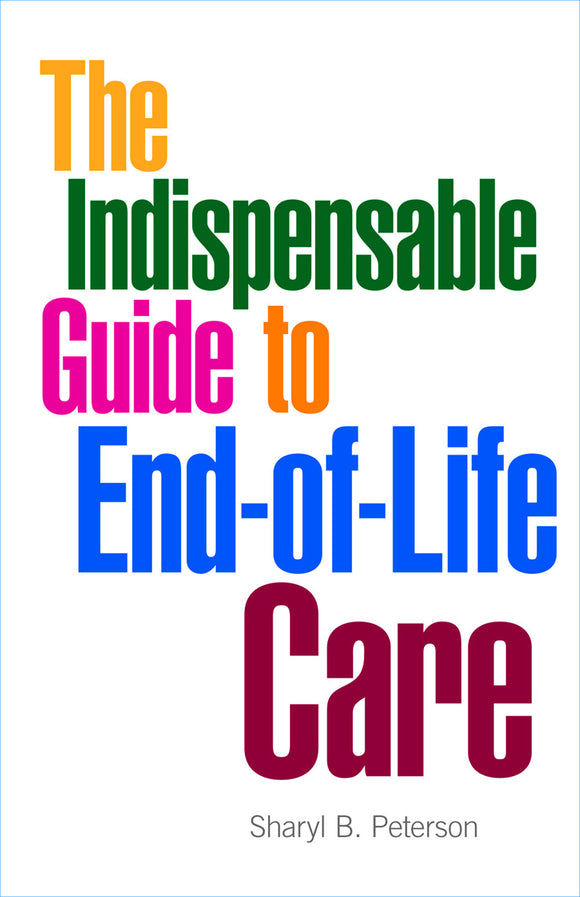 The Indispensable Guide to End-of-Life Care (Peterson)