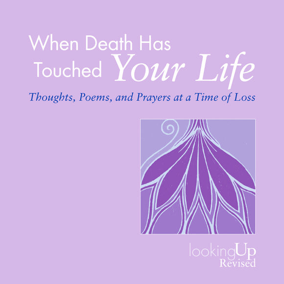 When Death Has Touched Your Life | Thoughts, Poems, and Prayers at a Time of Loss Looking Up Series, Revised (Biegert)