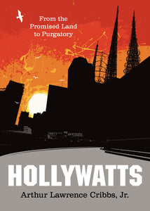 Hollywatts | From the Promised Land to Purgatory (Cribbs)
