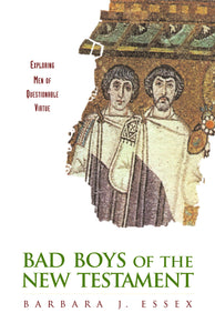 Bad Boys of the New Testament | Exploring Men of Questionable Virtue (Essex)