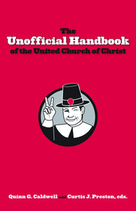 The Unofficial Handbook of the United Church of Christ (Caldwell & Preston)