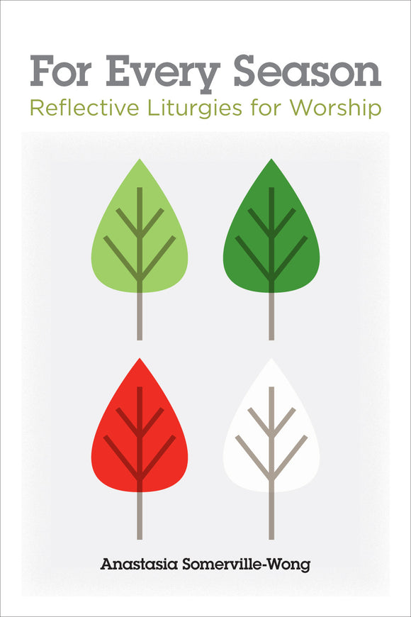 For Every Season | Reflective Liturgies for Worship (Somerville-Wong)
