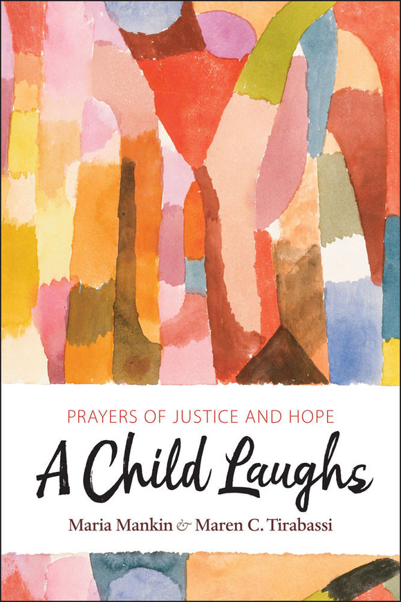 A Child Laughs | Prayers of Justice and Hope (Mankin and Tirabassi, eds.)