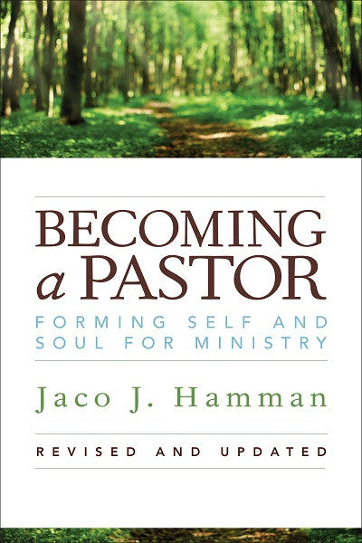 Becoming a Pastor | Forming Self and Soul for Ministry, Revised & Updated (Hamman)