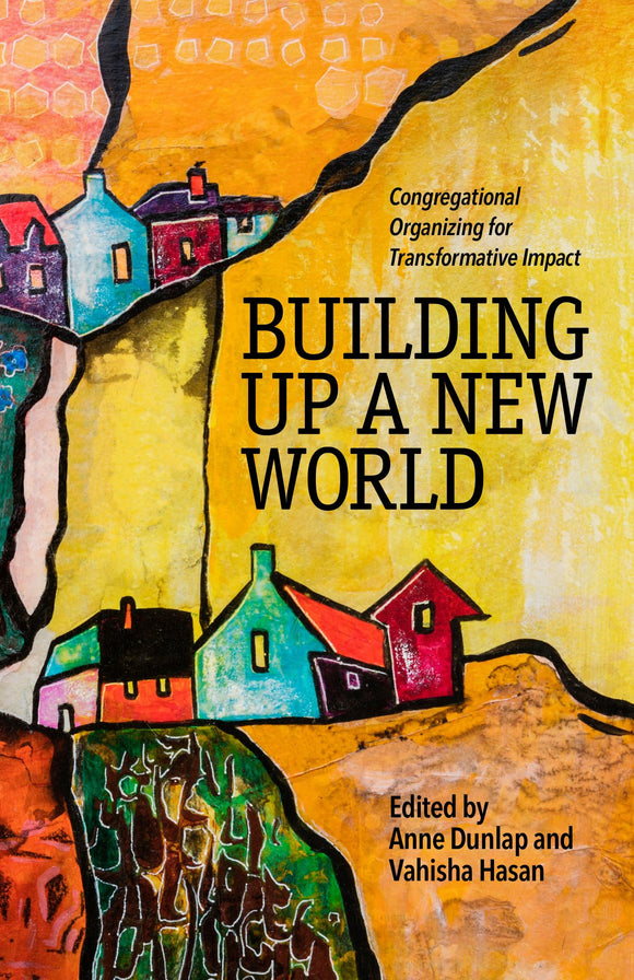 Building Up a New World | Congregational Organizing for Transformative Impact