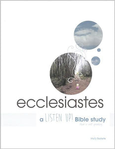 Ecclesiastes | "Listen Up!" Bible Study (Baskette)