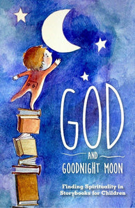 God and Goodnight Moon | Finding Spirituality in Storybooks for Children