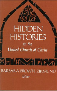 Hidden Histories in the United Church of Christ | Volume 1 (Zikmund, ed.)