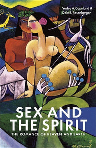 Sex and the Spirit | The Romance of Heaven and Earth (Copeland and Rosenberger)