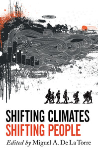 Shifting Climates, Shifting People (De La Torre)