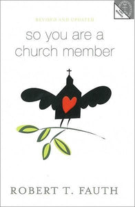 So You Are a Church Member | Revised and Updated