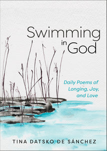 Swimming in God | Daily Poems of Longing, Joy, and Love (Datsko de Sanchez)