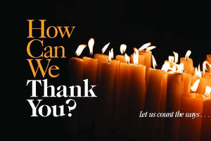 How Can We Thank You? Let Us Count the Ways...