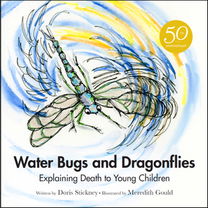 Water Bugs and Dragonflies | Explaining Death to Young Children [50th Anniversary Edition] (Stickney)