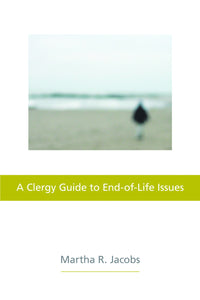 A Clergy Guide to End-of-Life Issues (Jacobs)