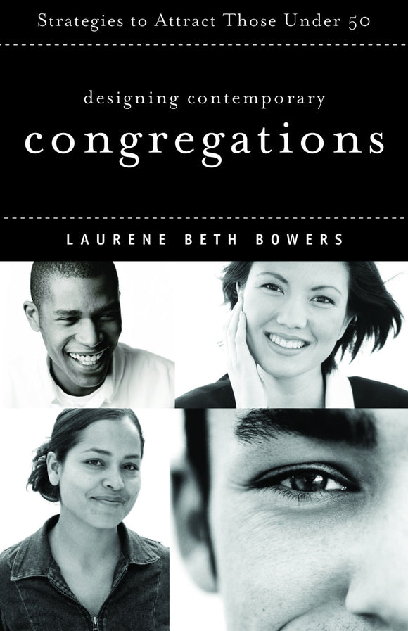 Designing Contemporary Congregations | Strategies to Attract Those Under Fifty (Bowers)