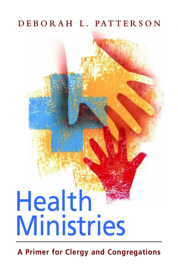 Health Ministries | A Primer for Clergy and Congregations (Patterson)