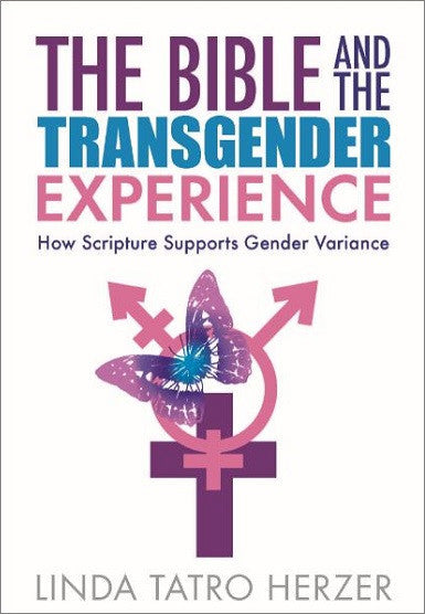 The Bible and the Transgender Experience | How Scripture Supports Gender Variance (Herzer)