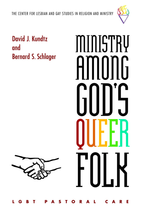 Ministry Among God's Queer Folk | LGBT Pastoral Care (Kundtz and Schlager)