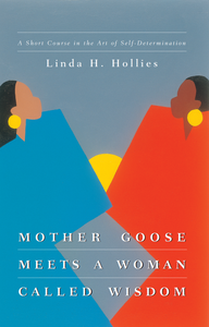 Mother Goose Meets a Woman Called Wisdom | A Short Course in the Art of Self-Determination (Hollies)