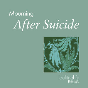 Mourning After Suicide | Looking Up Series (Bloom)