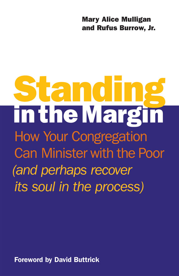 Standing in the Margin | How Your Congregation Can Minister with the Poor and Perhaps Recover Its Soul in the Process (Mulligan and Burrow)