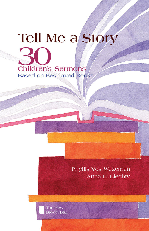 Tell Me A Story | 30 Children's Sermons Based on Best-Loved Books (Wezeman and Liechty)