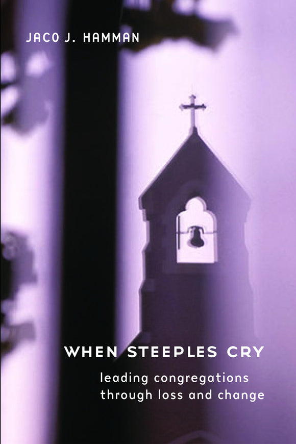 When Steeples Cry | Leading Congregations through Loss and Change (Hamman)